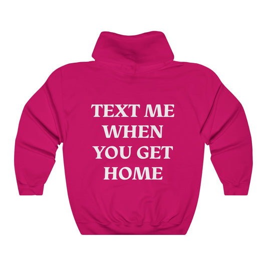 Text Me When You Get Home Pink Hoodie