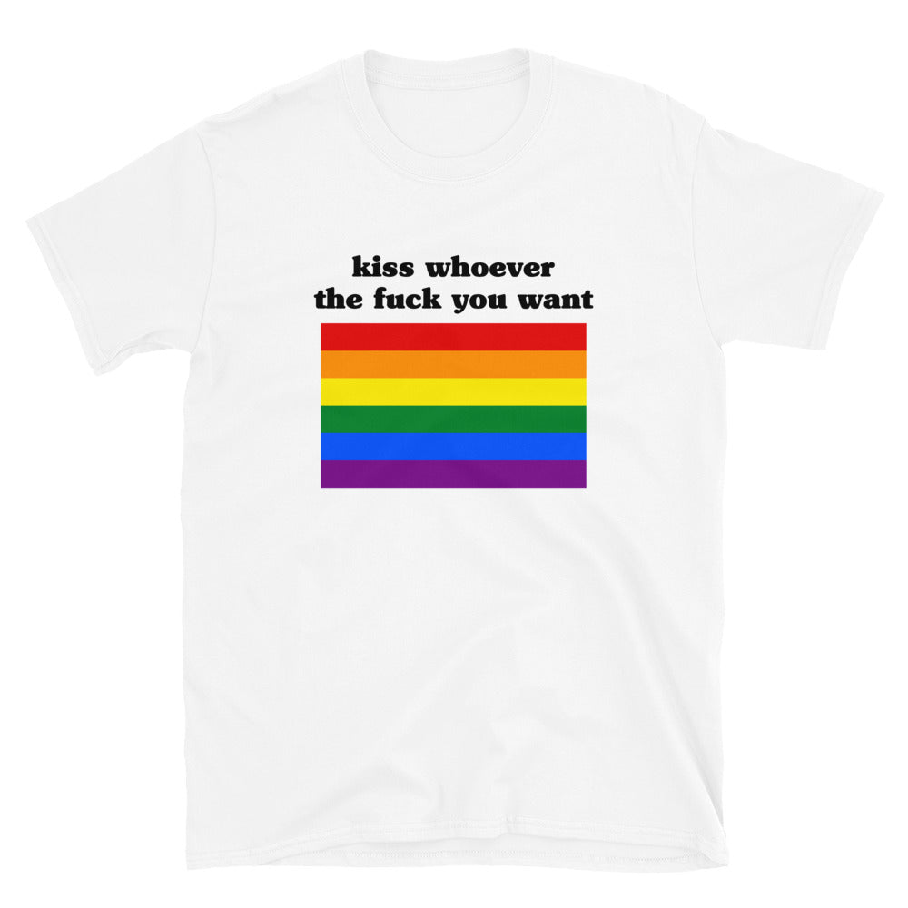 Kiss Whoever The Fuck You Want T-Shirt