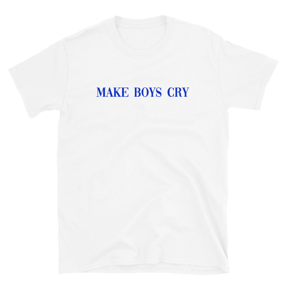 Make Boys Cry T-Shirt