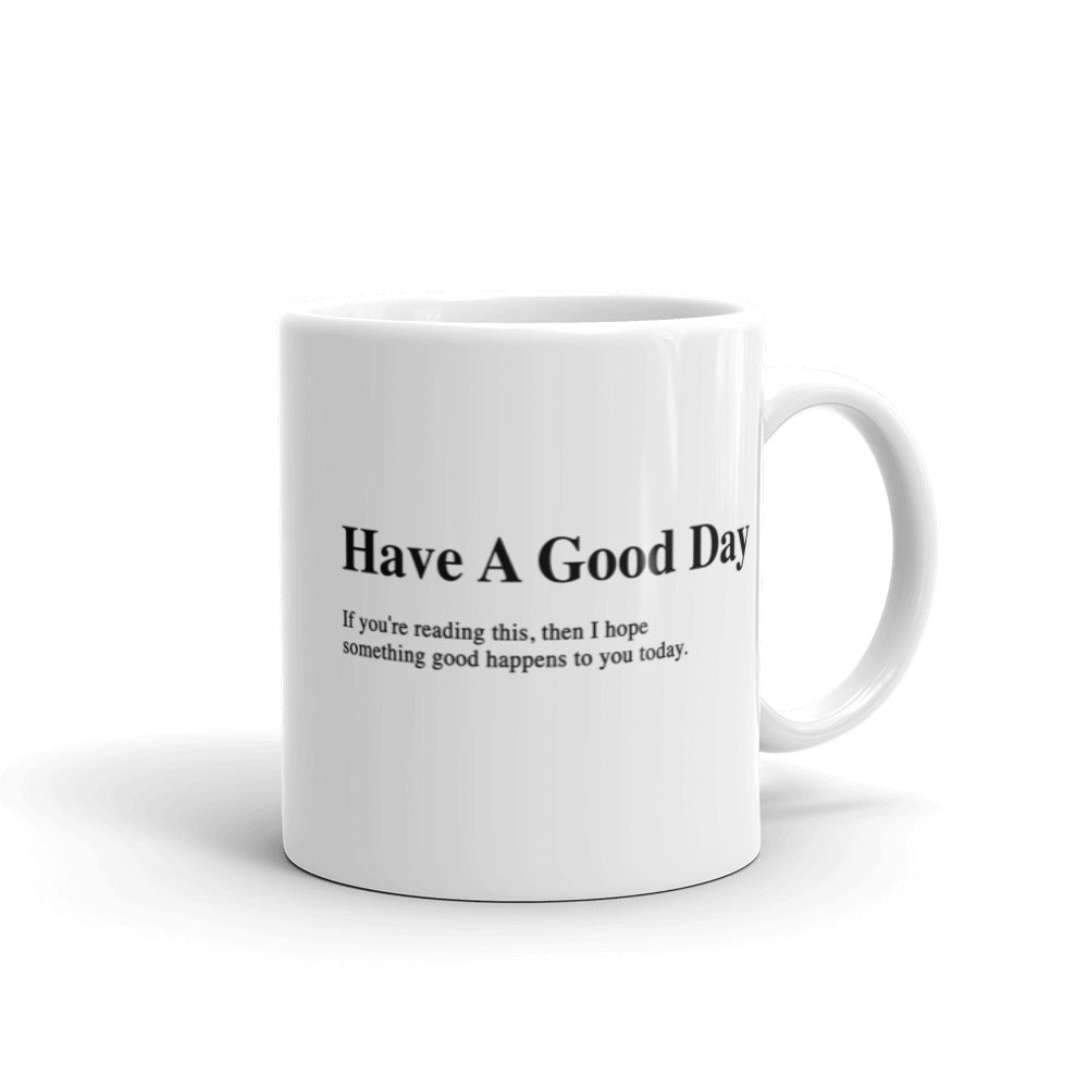Have A Good Day Mug
