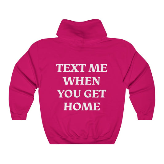 Text Me When You Get Home Pink Hoodie