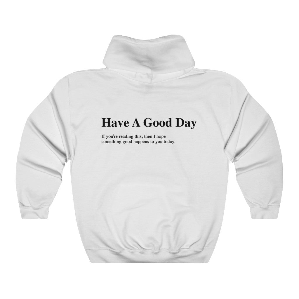 Have a Good Day Hoodie