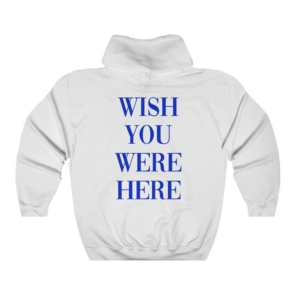 Wish You Were Here Hoodie