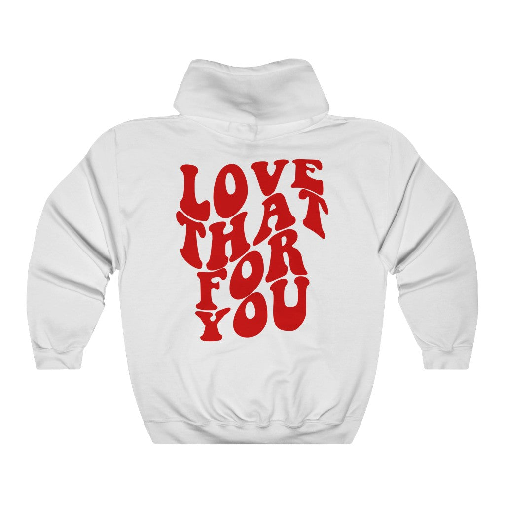 Love That For You Hoodie