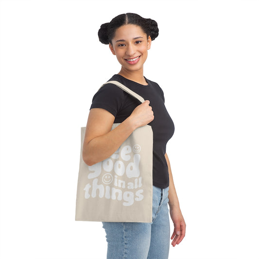 See Good In All Things Positive Tote Bag