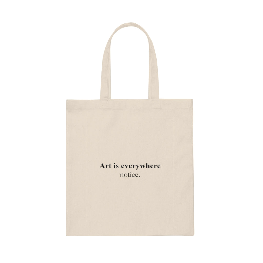 Art Is Everywhere Notice Art Hoe Aesthetic Tote Bag