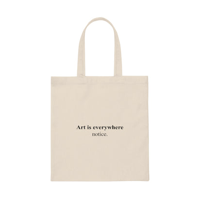 Art Is Everywhere Notice Art Hoe Aesthetic Tote Bag