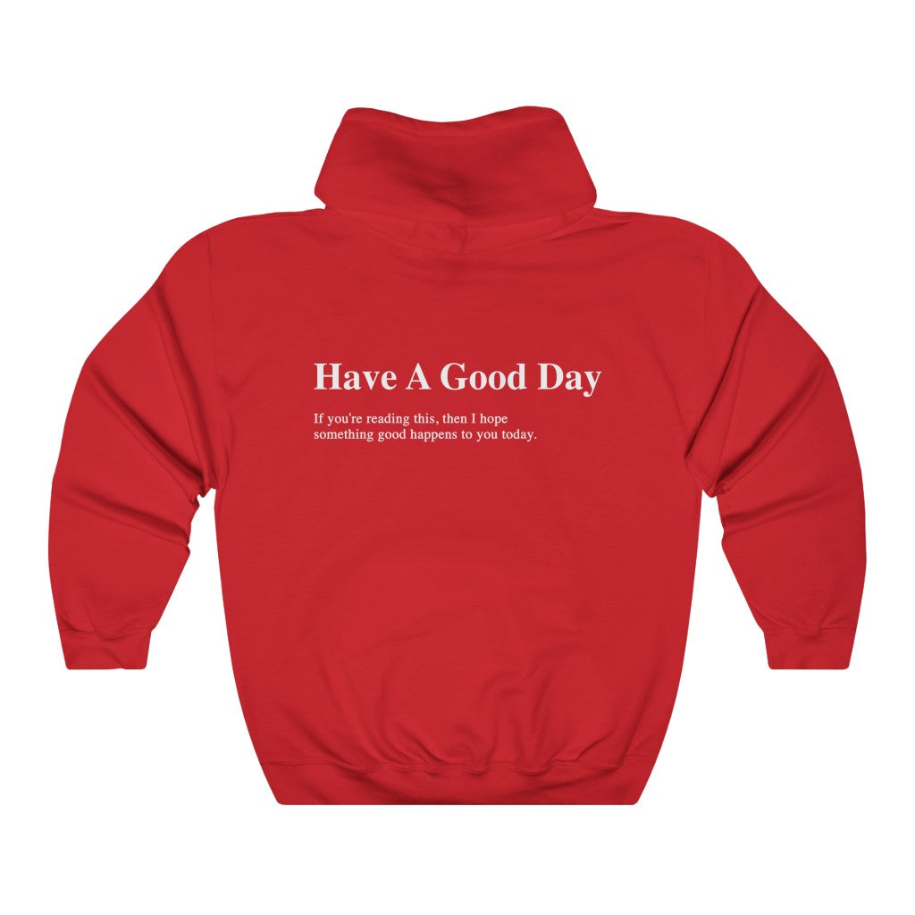 Have a Good Day Hoodie