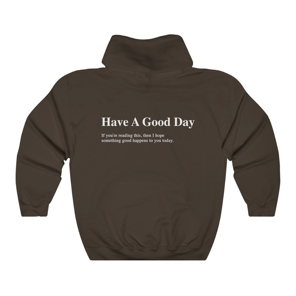 Have a Good Day Hoodie