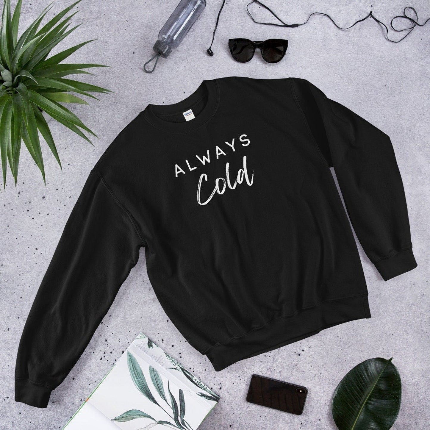 Always Cold Sweatshirt Black