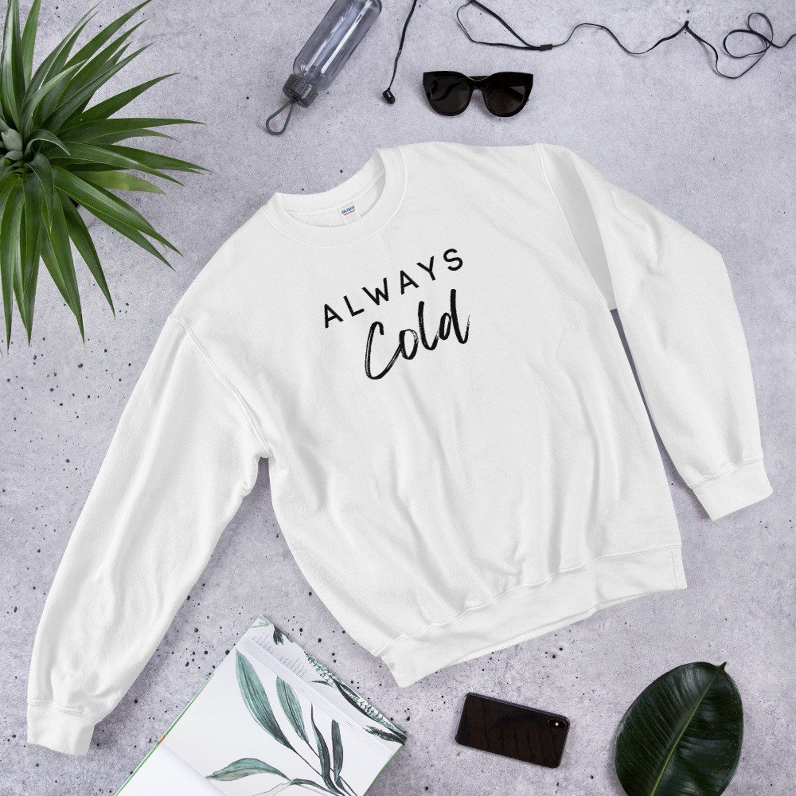 Always Cold Sweatshirt White