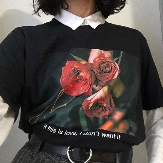 If This Is Love I Don't Want It T-Shirt