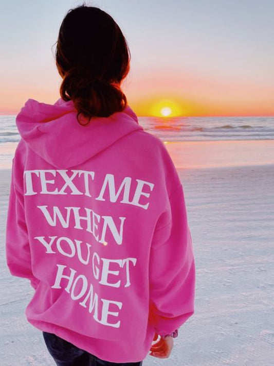 Text Me When You Get Home Pink Hoodie