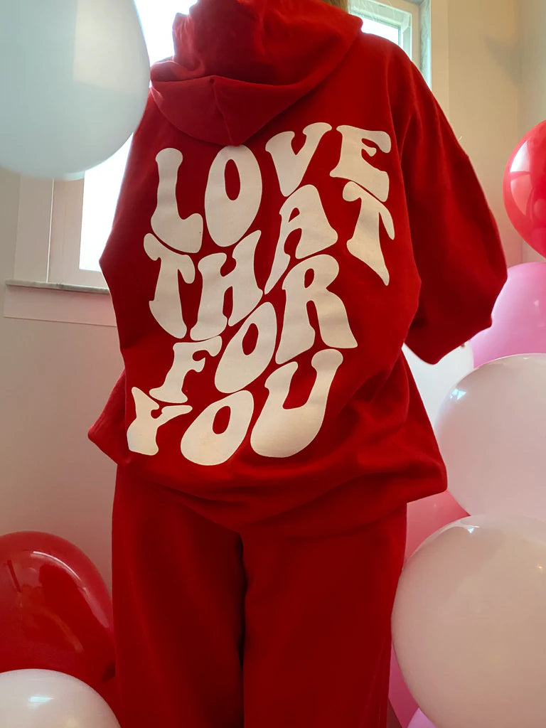 Love That For You Hoodie Red