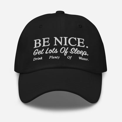 Be Nice Get Lots Of Sleep Drink Plenty Of Water Hat