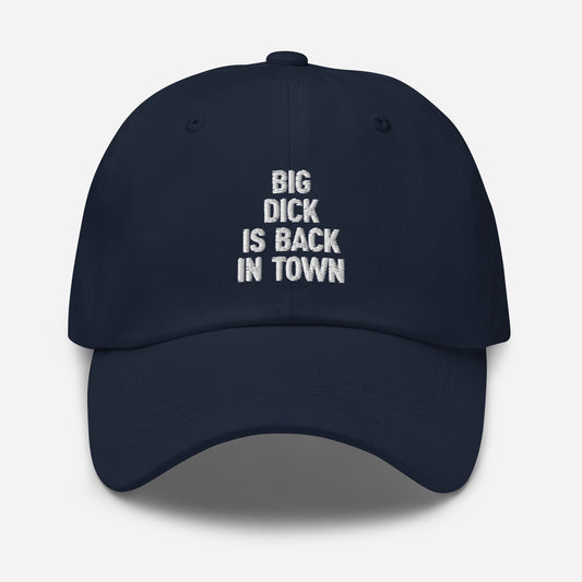 Big D*ck Is Back In Town Hat