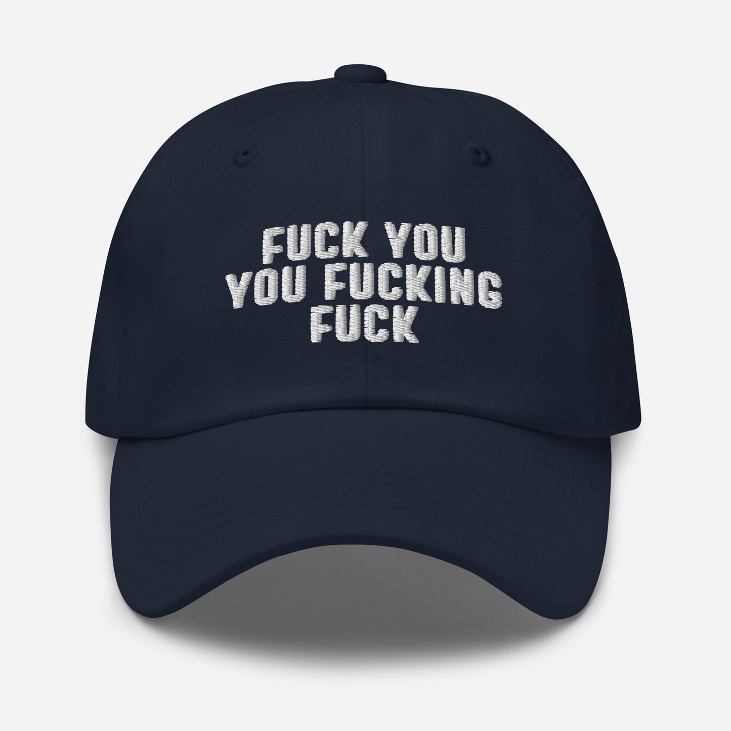 Fuck You You Fucking Fuck Hat