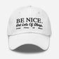 Be Nice Get Lots Of Sleep Drink Plenty Of Water Hat