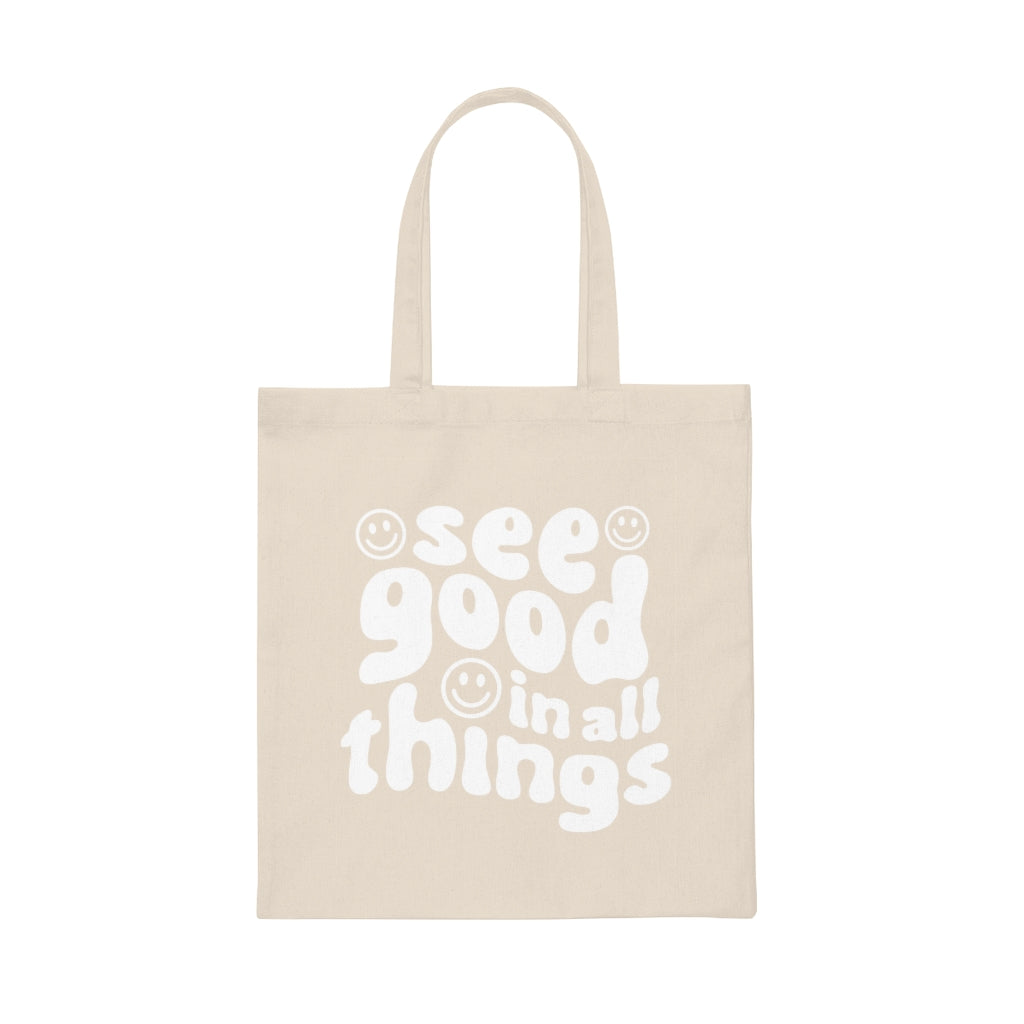 See Good In All Things Positive Tote Bag