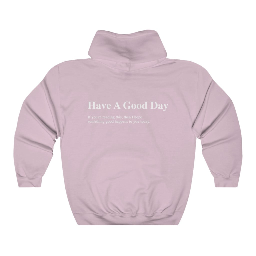 Have a Good Day Hoodie