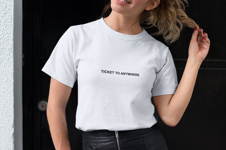 Ticket to Anywhere T-Shirt