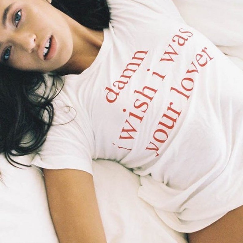 Damn I Wish I Was Your Lover T-Shirt