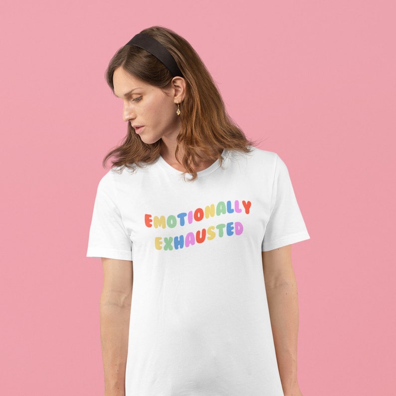 Emotionally Exhausted T-Shirt