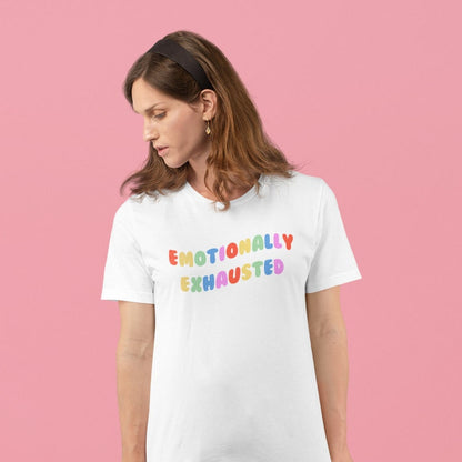 Emotionally Exhausted T-Shirt