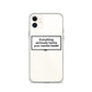 Everything Seriously Harms Your Mental Health iPhone Case