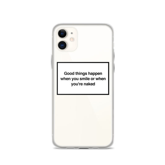 Good Things Happen When You Smile iPhone Case
