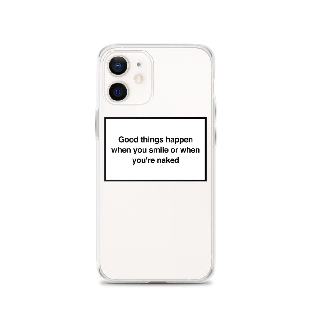 Good Things Happen When You Smile iPhone Case