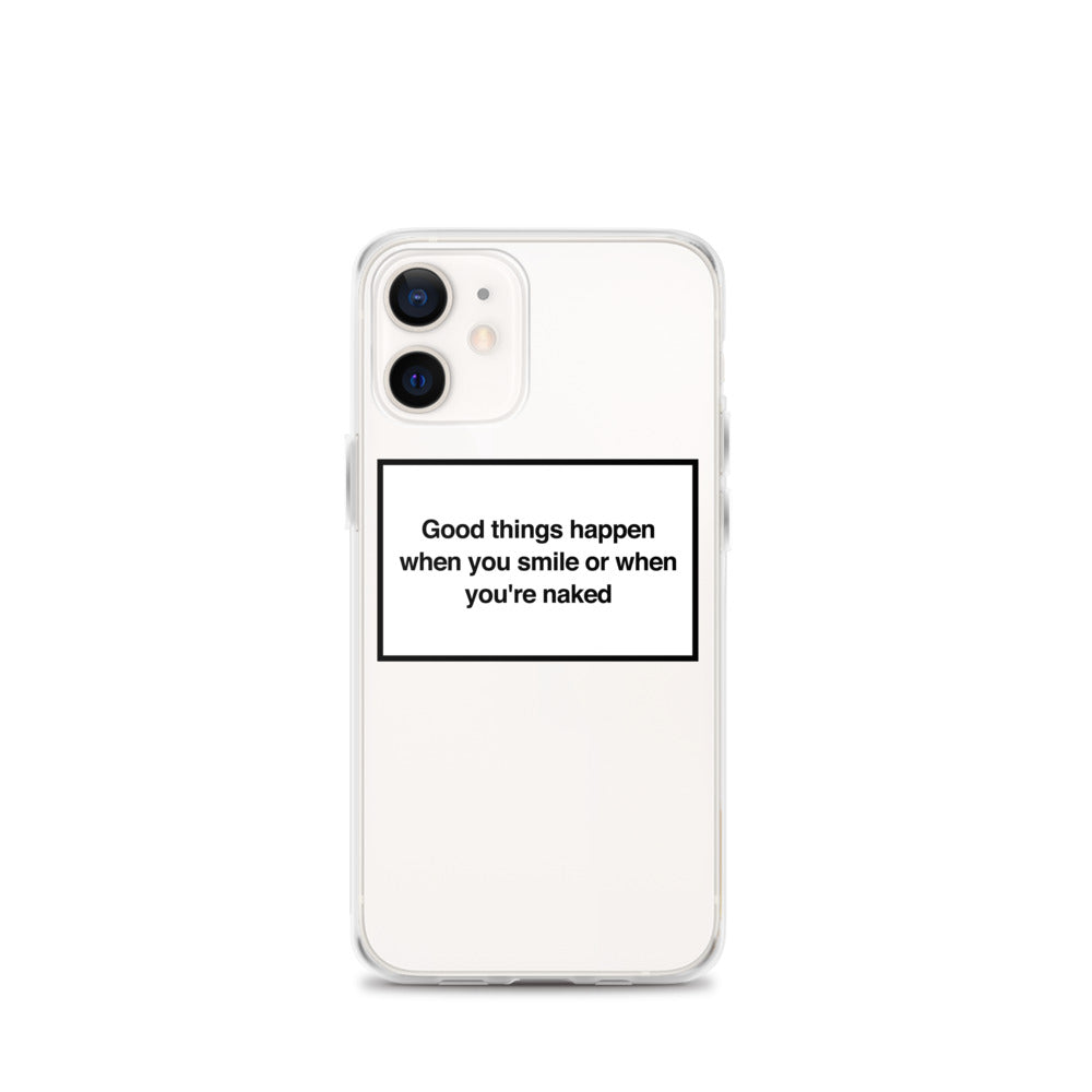 Good Things Happen When You Smile iPhone Case