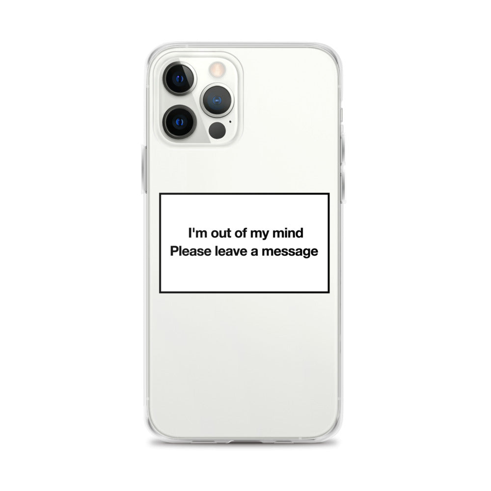 I'm Out of My Mind iPhone Case