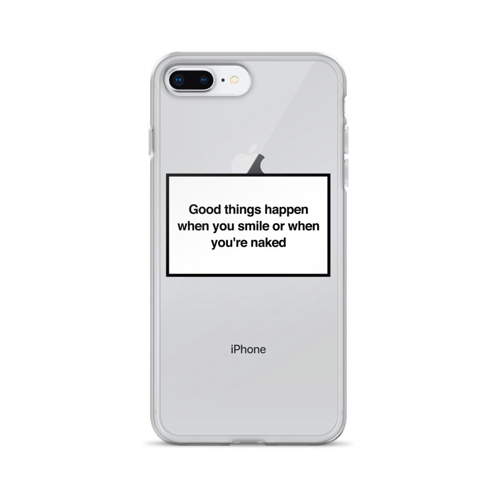 Good Things Happen When You Smile iPhone Case