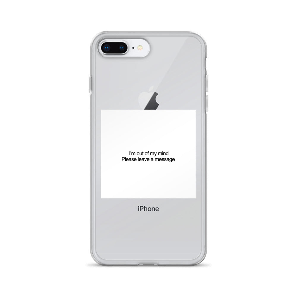 I'm Out of My Mind Please Leave a Message iPhone Case