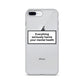 Everything Seriously Harms Your Mental Health iPhone Case