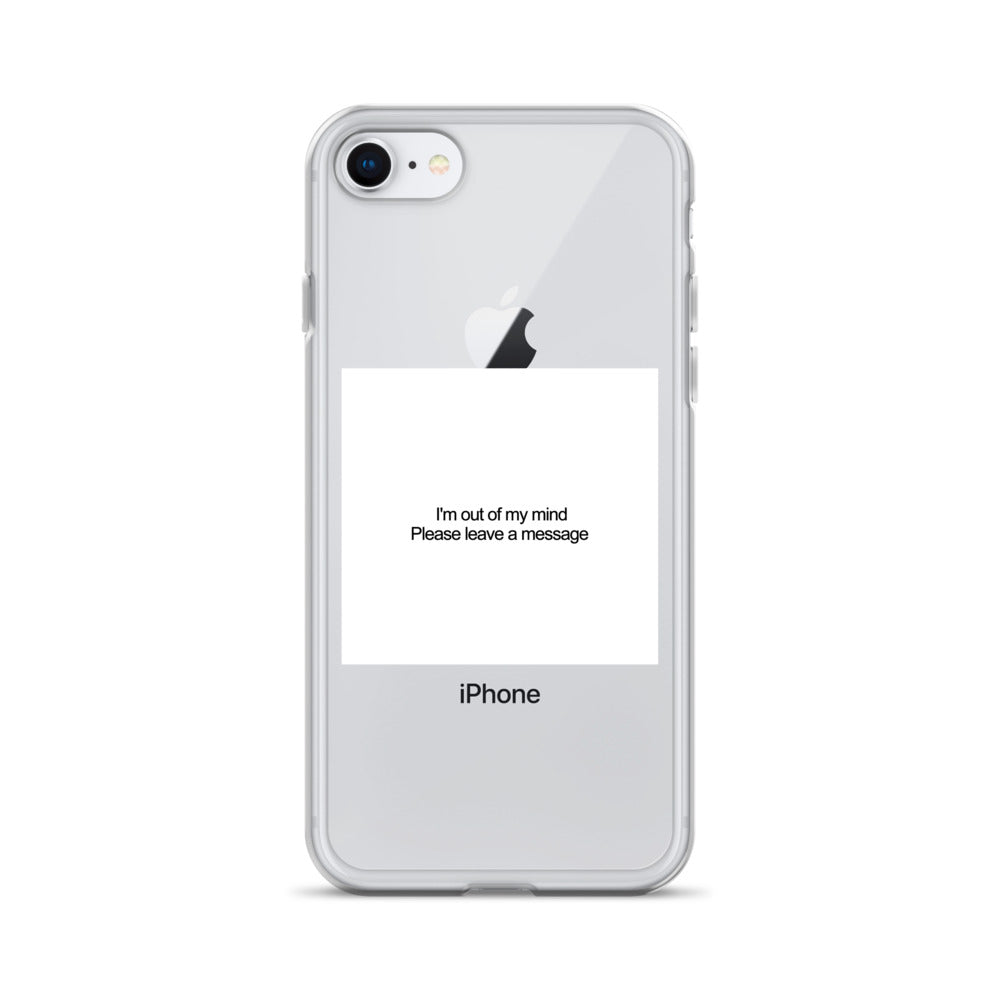 I'm Out of My Mind Please Leave a Message iPhone Case