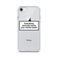 Everything Seriously Harms Your Mental Health iPhone Case