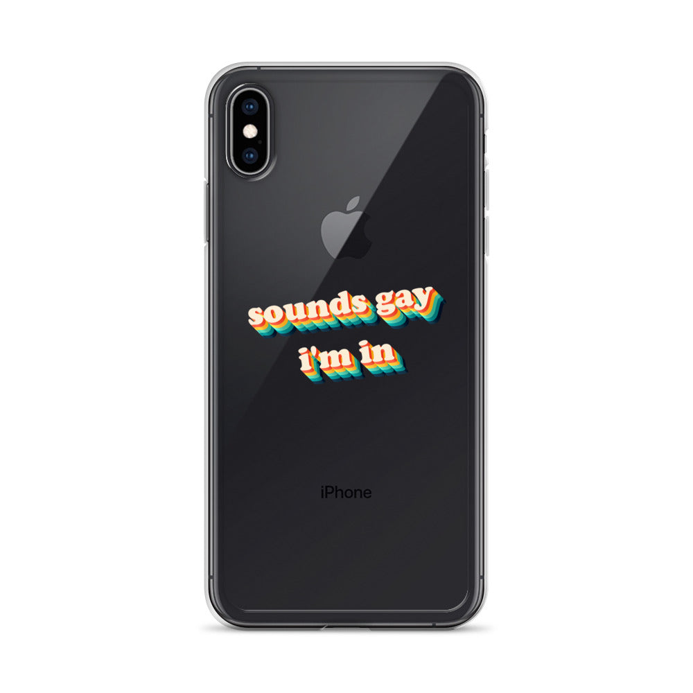 Sounds Gay I'm In iPhone Case