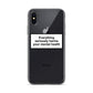 Everything Seriously Harms Your Mental Health iPhone Case