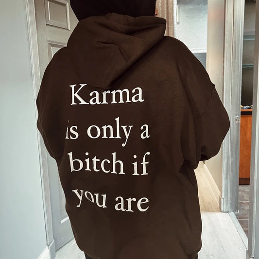 Karma Is Only A Bitch If You Are Hoodie Dark Chocolate