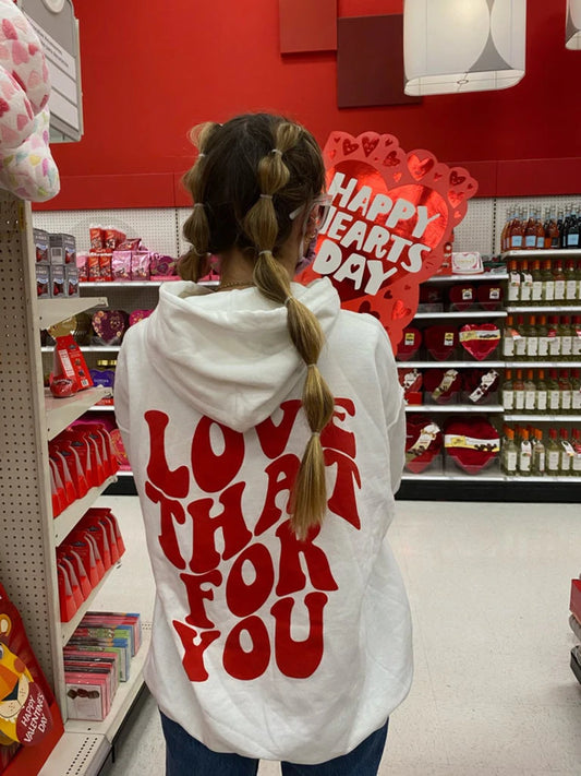 Love That For You Hoodie White