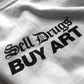 Sell Drugs Buy Art T-Shirt