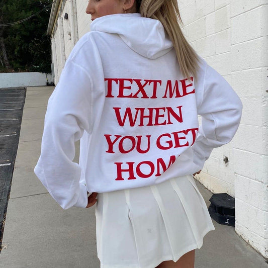 Text Me When You Get Home White Hoodie