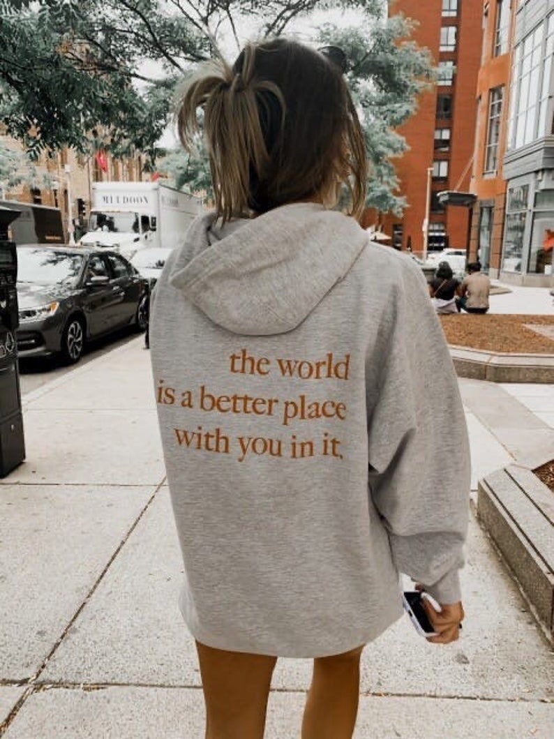 The World Is A Better Place With You In It Hoodie