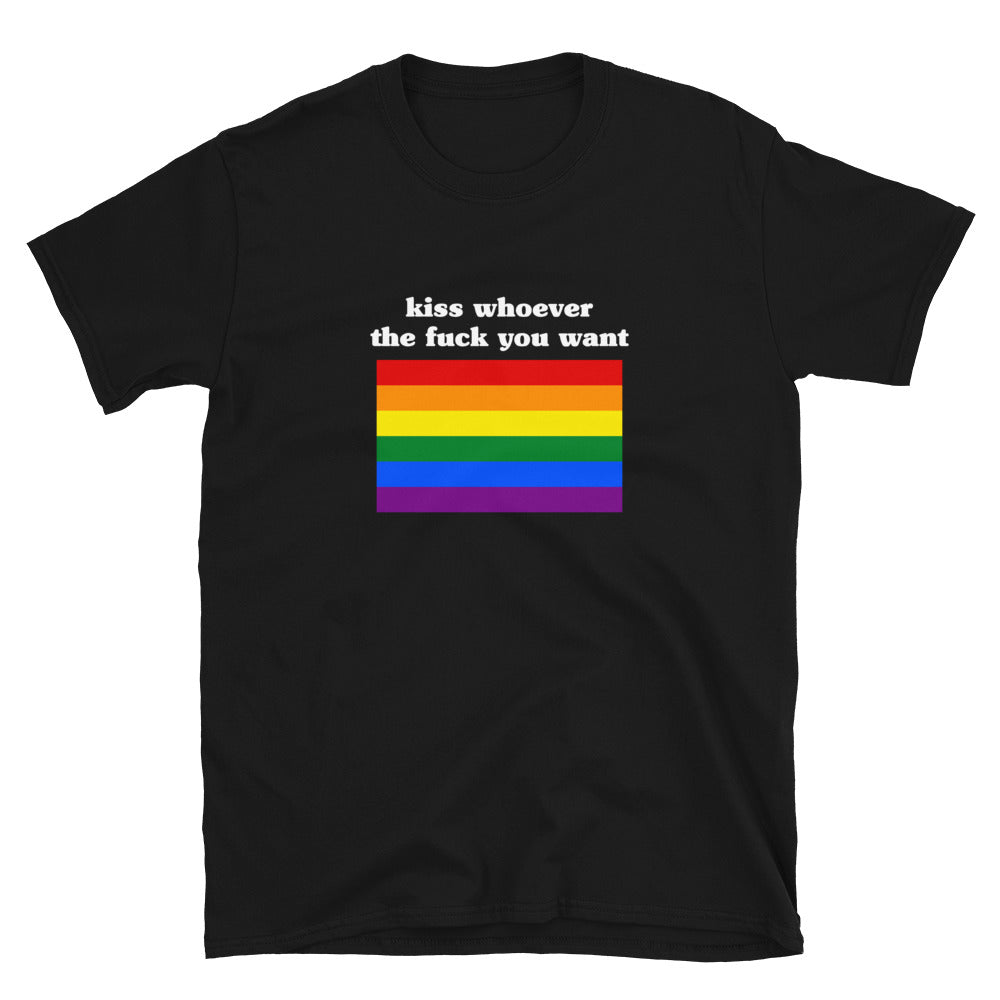 Kiss Whoever The Fuck You Want T-Shirt