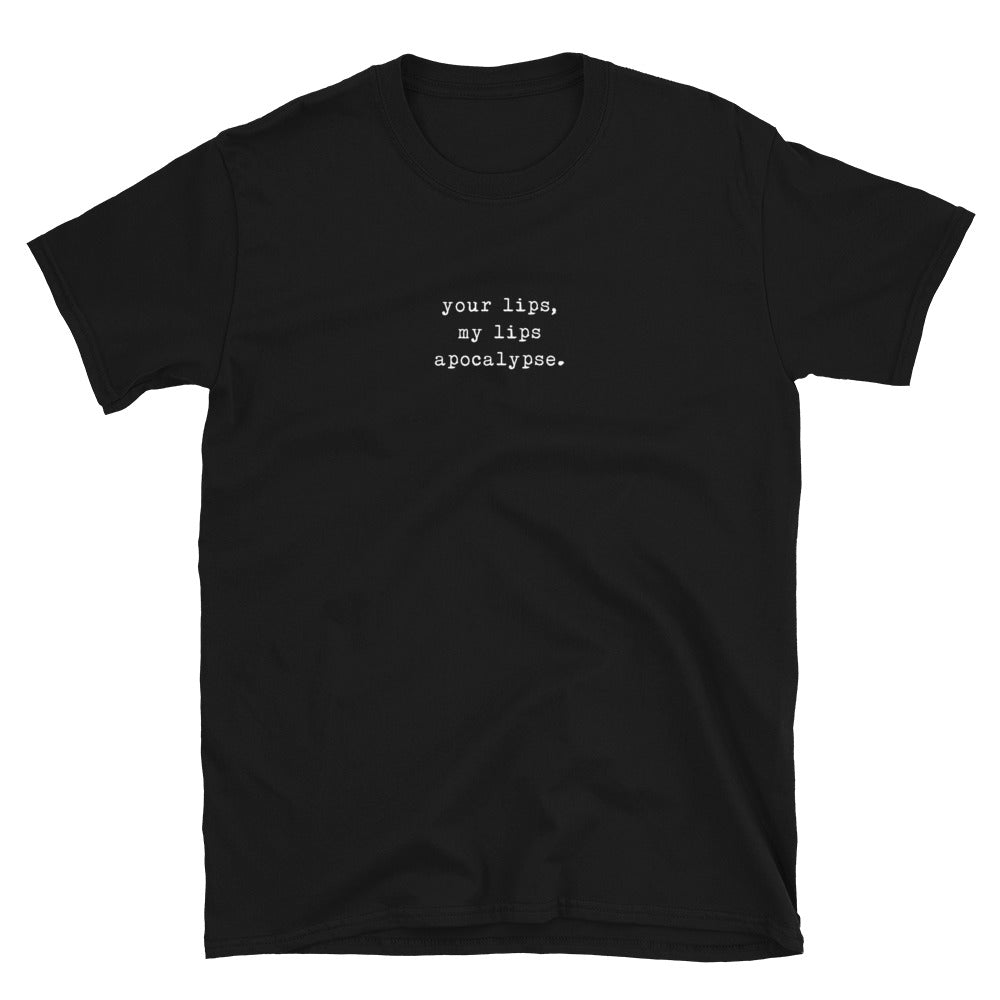 Your Lips My Lips Apocalypse T-Shirt