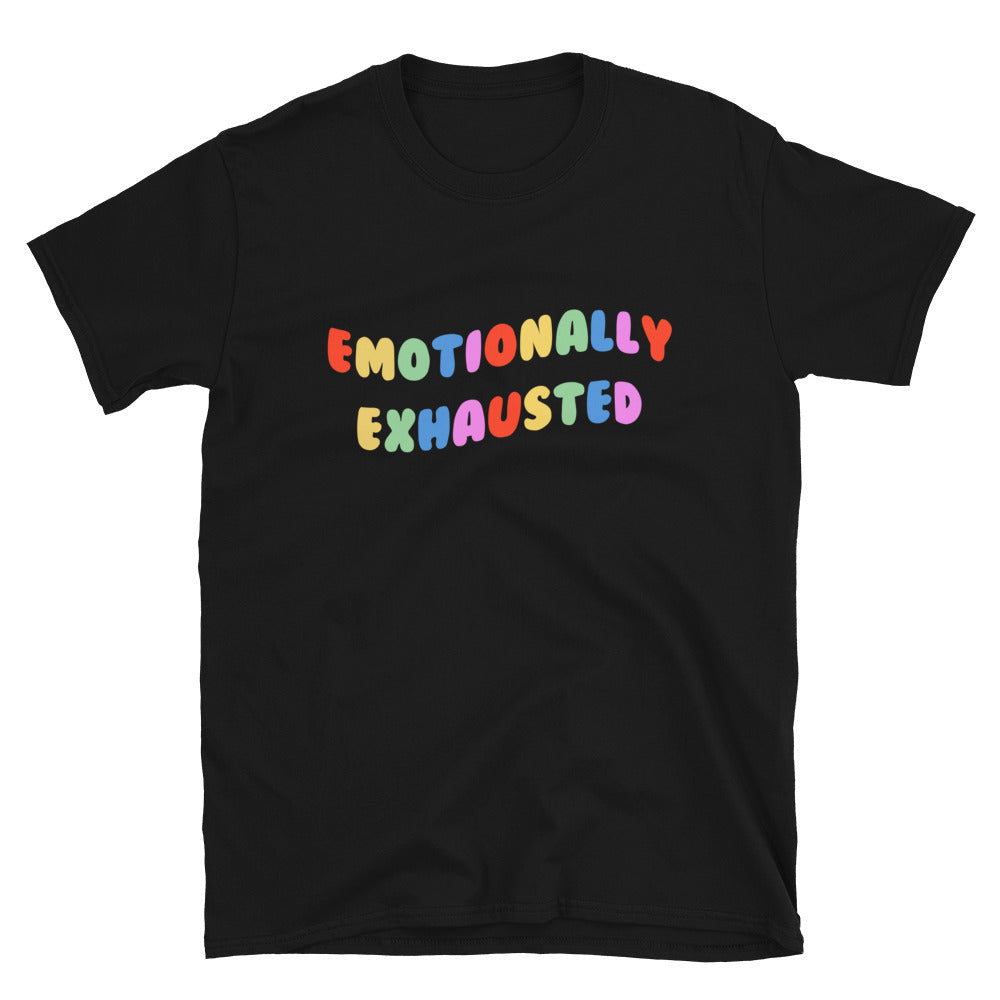 Emotionally Exhausted T-Shirt