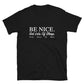 Be Nice T-Shirt