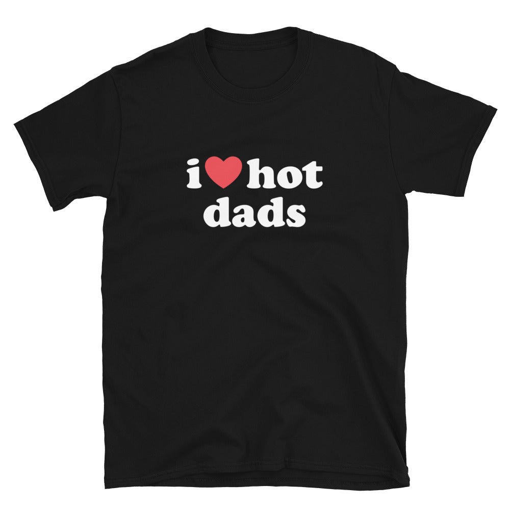 I Love Hot Dads T-Shirt